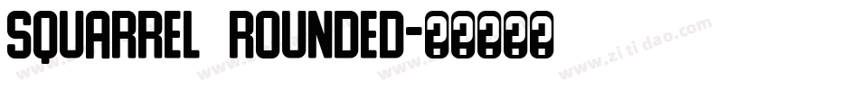 Squarrel  Rounded字体转换